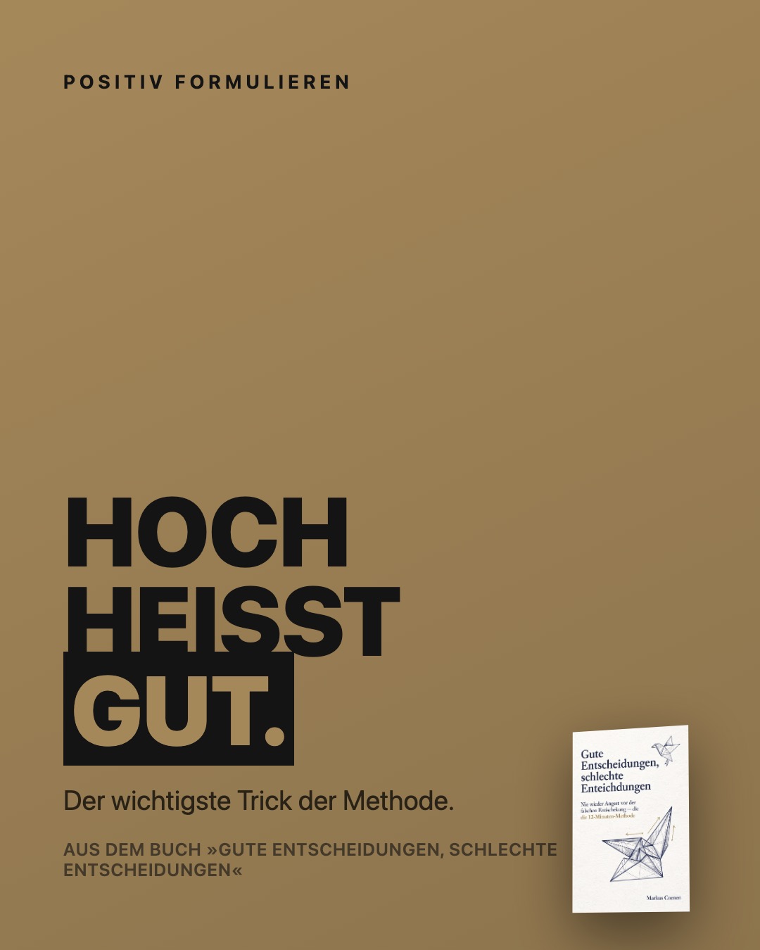 Impuls-Post aus Gute Entscheidungen, schlechte Entscheidungen: Hoch heißt gut.