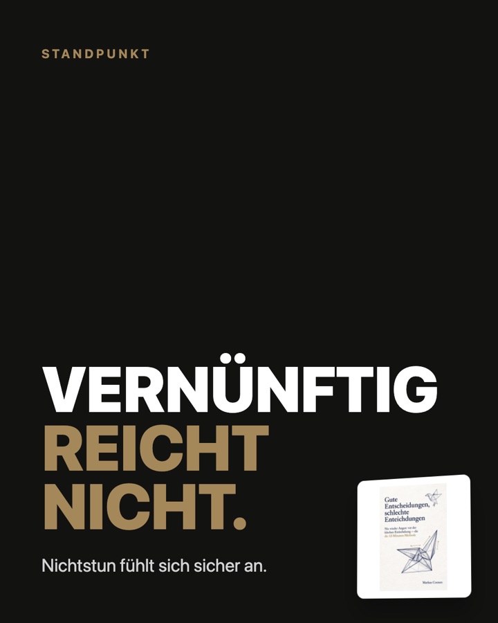 Position-Post aus Gute Entscheidungen, schlechte Entscheidungen: Vernünftig reicht nicht.
